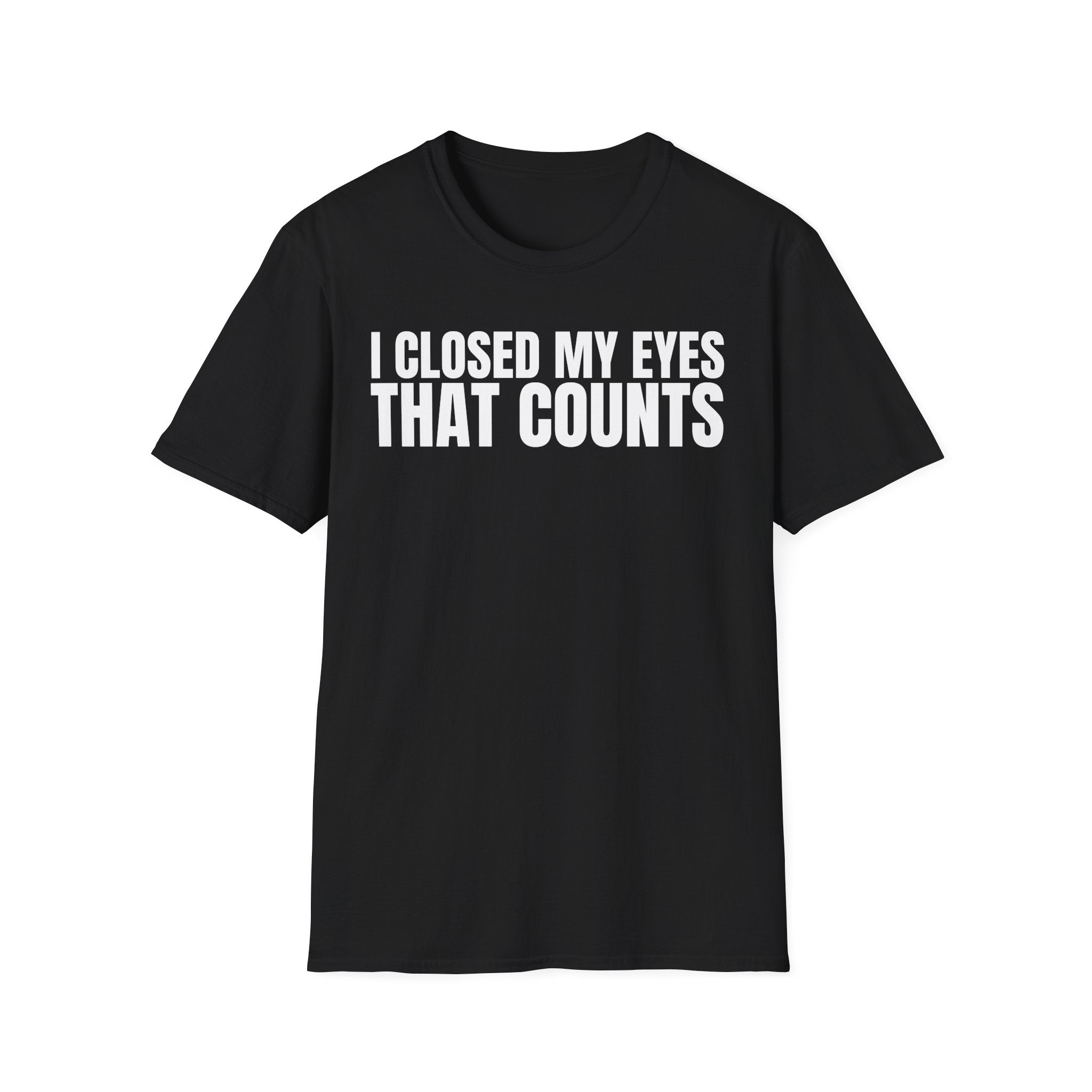 I CLOSED MY EYES THAT COUNTS