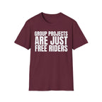 GROUP PROJECTS ARE JUST FREE RIDERS