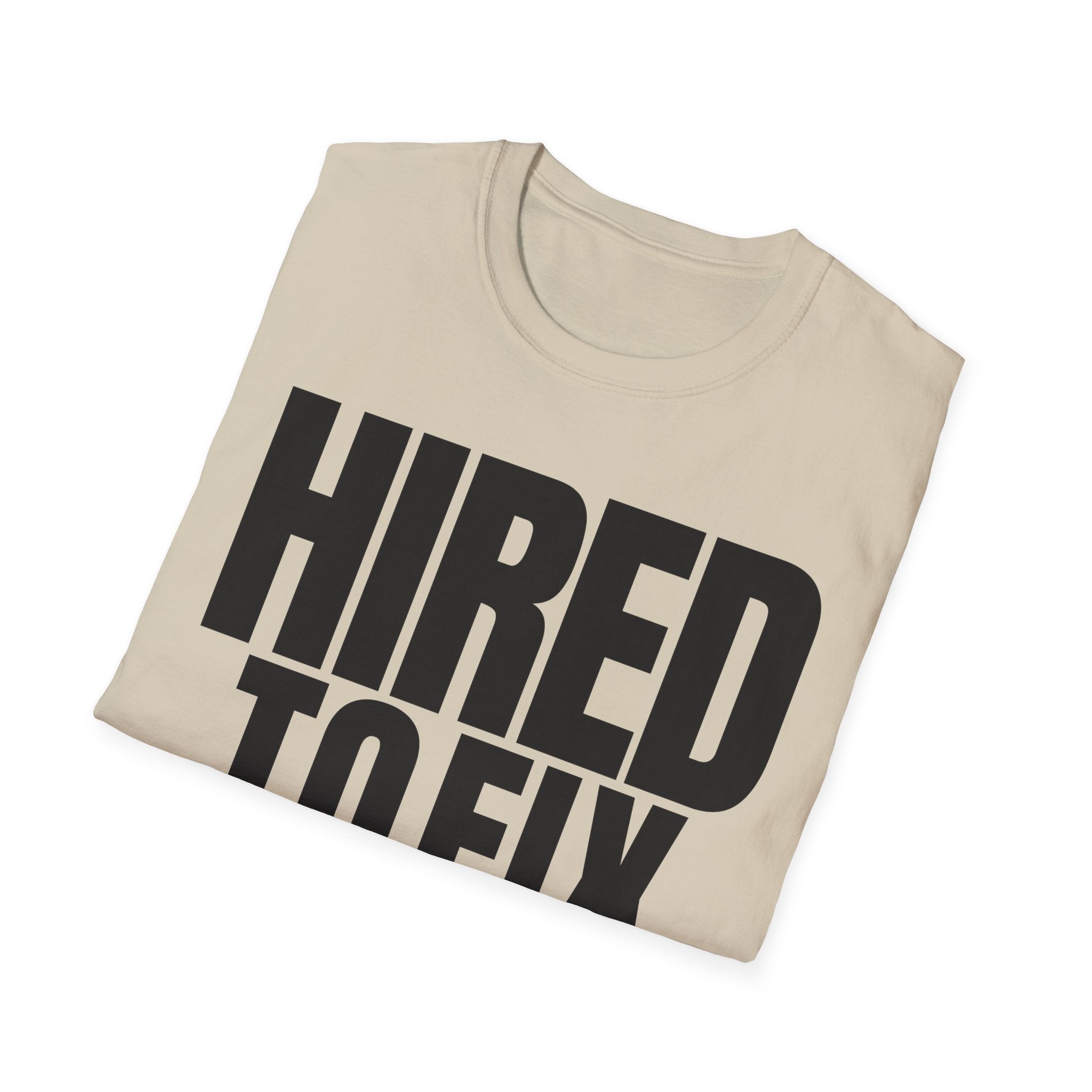 HIRED TO FIX T-SHIRT