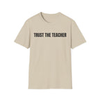 TRUST THE TEACHER T-SHIRT