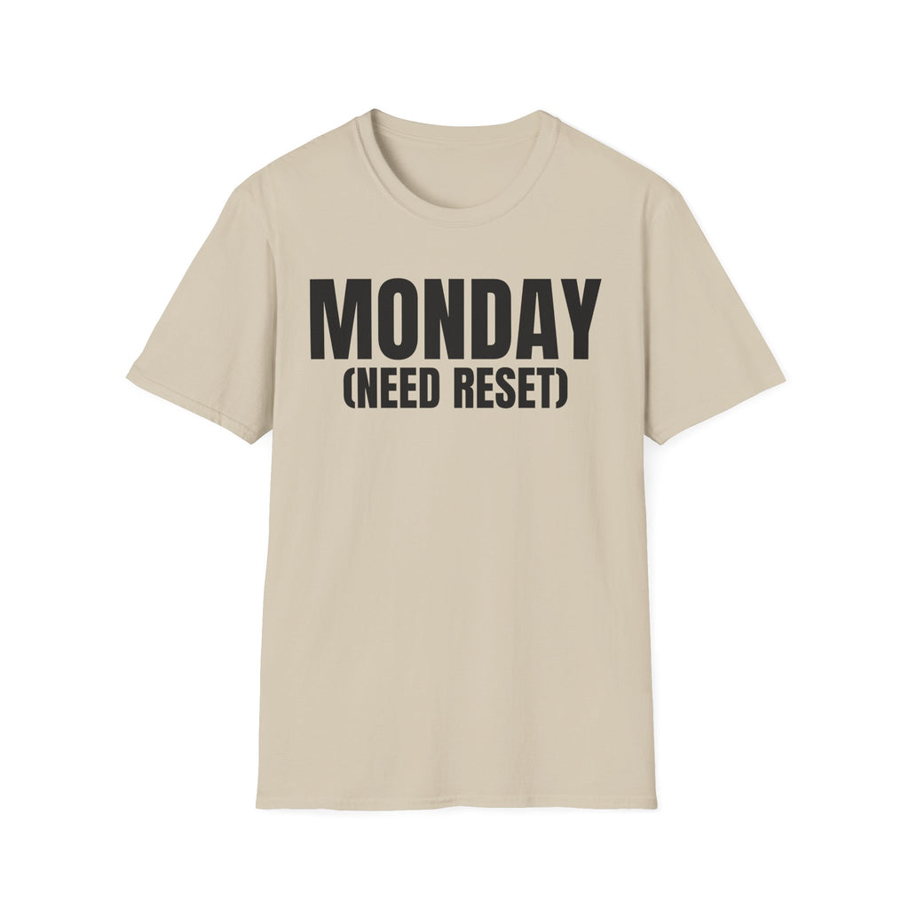 MONDAY (NEED RESET) T-SHIRT