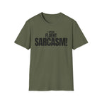 I SPEAK FLUENT SARCASM! T-SHIRT