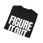 FIGURE IT OUT T-SHIRT