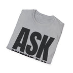ASK SOMEONE ELSE T-SHIRT