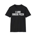I LOVE CHEESE PIZZA T-SHIRT