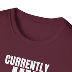 CURRENTLY UNSUPERVISED T-SHIRT