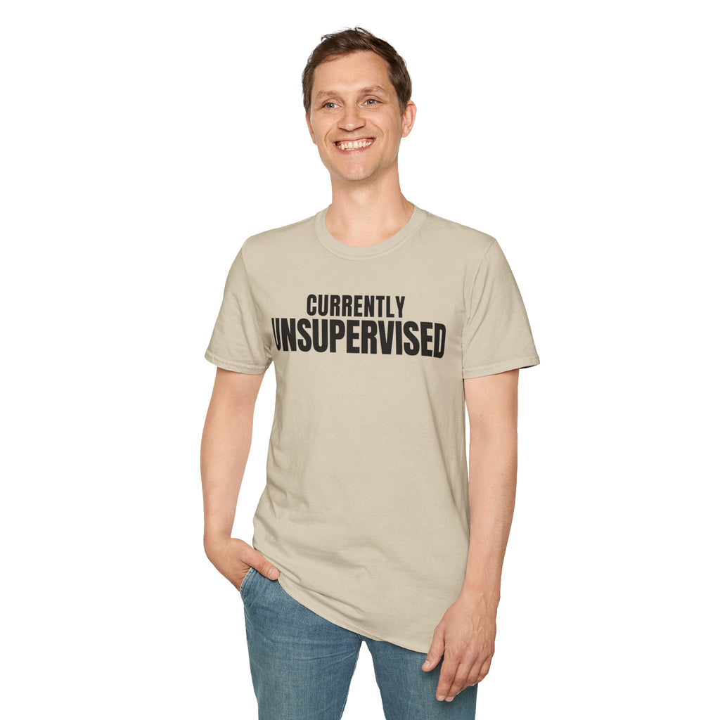Copy of CURRENTLY UNSUPERVISED 2 T-SHIRT