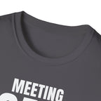 MEETING AGAIN? T-SHIRT