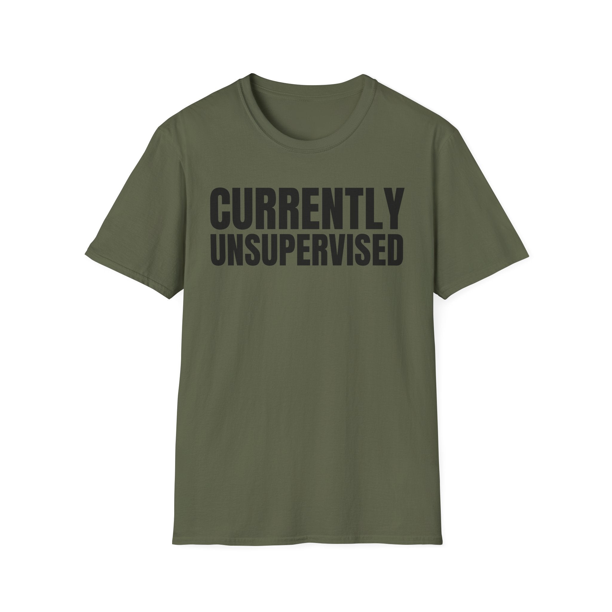 CURRENTLY UNSUPERVISED T-SHIRT