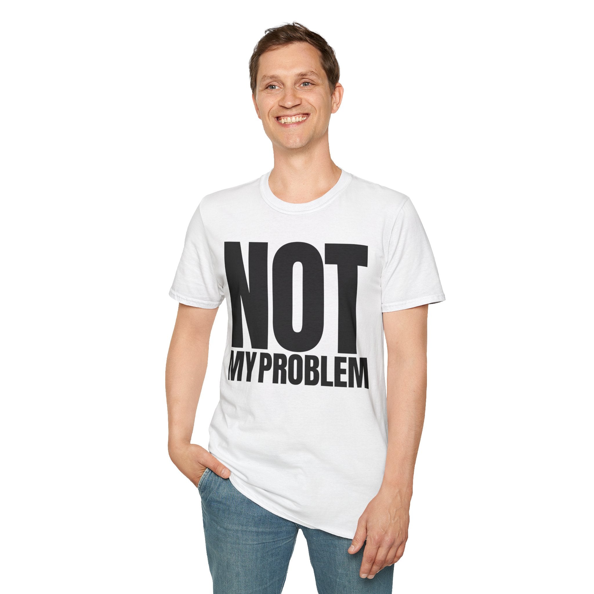 NOT MY PROBLEM T-SHIRT