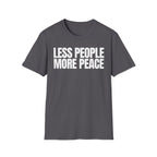 LESS PEOPLE MORE PEACE T-SHIRT