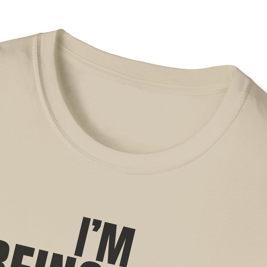 I'M BEING NICE FOR NOW T-SHIRT