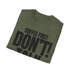 COFFEE FIRST DON'T TALK T-SHIRT