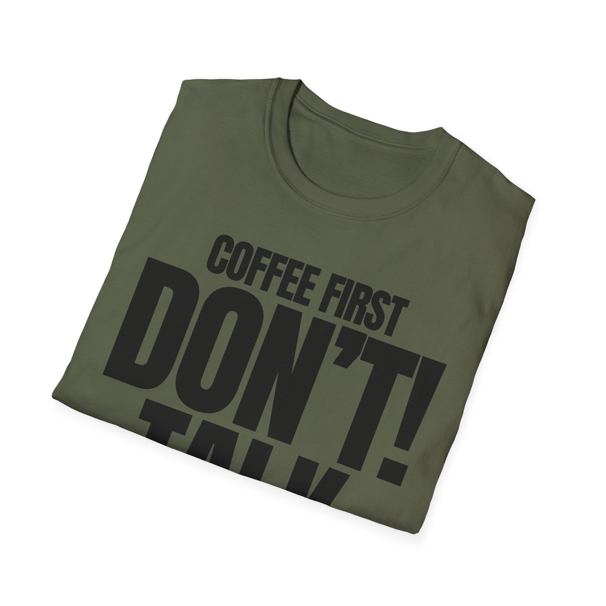 COFFEE FIRST DON'T TALK T-SHIRT