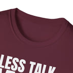 LESS TALK MORE WORK T-SHIRT