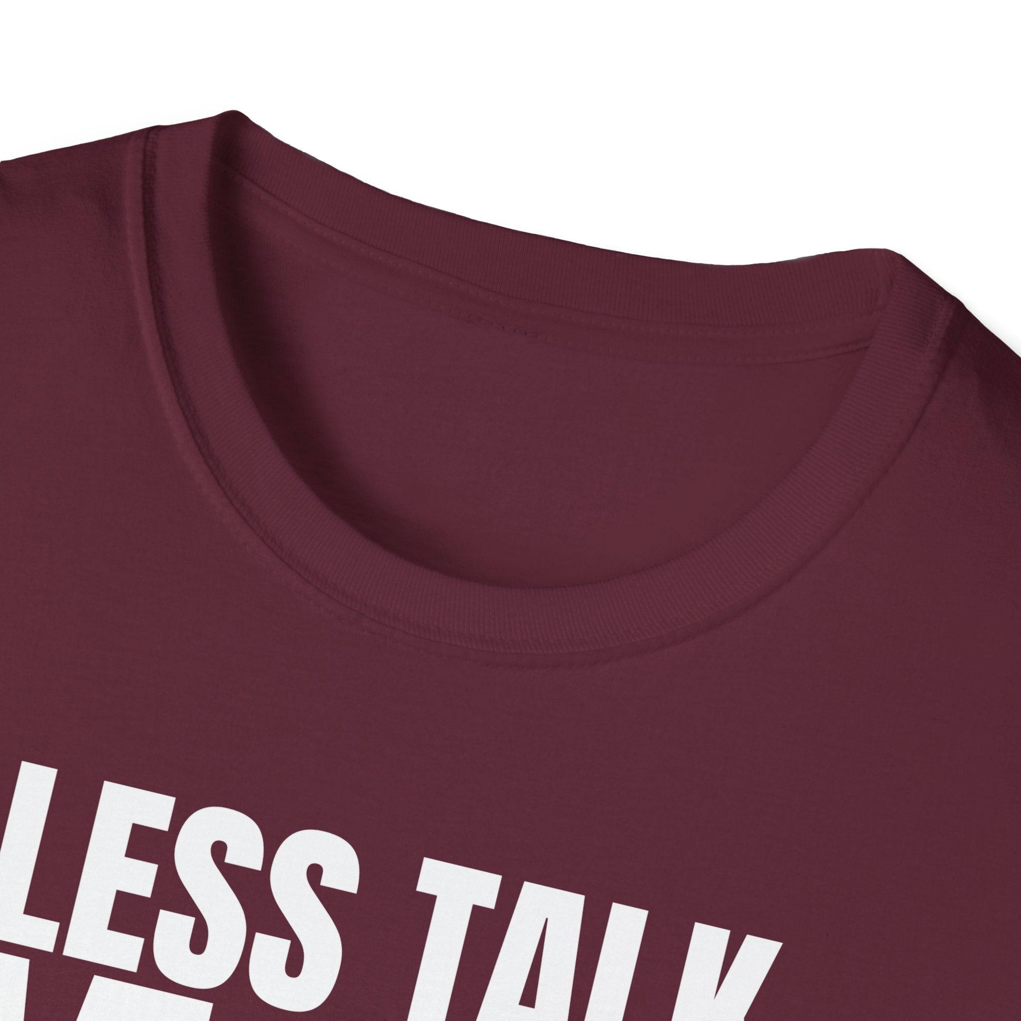 LESS TALK MORE WORK T-SHIRT