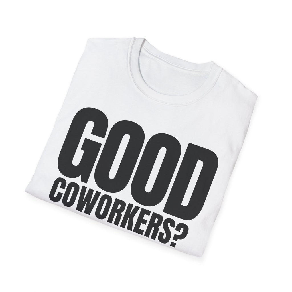 GOOD COWORKERS? RARE T-SHIRT