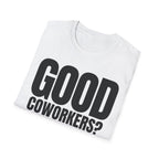 GOOD COWORKERS? RARE T-SHIRT