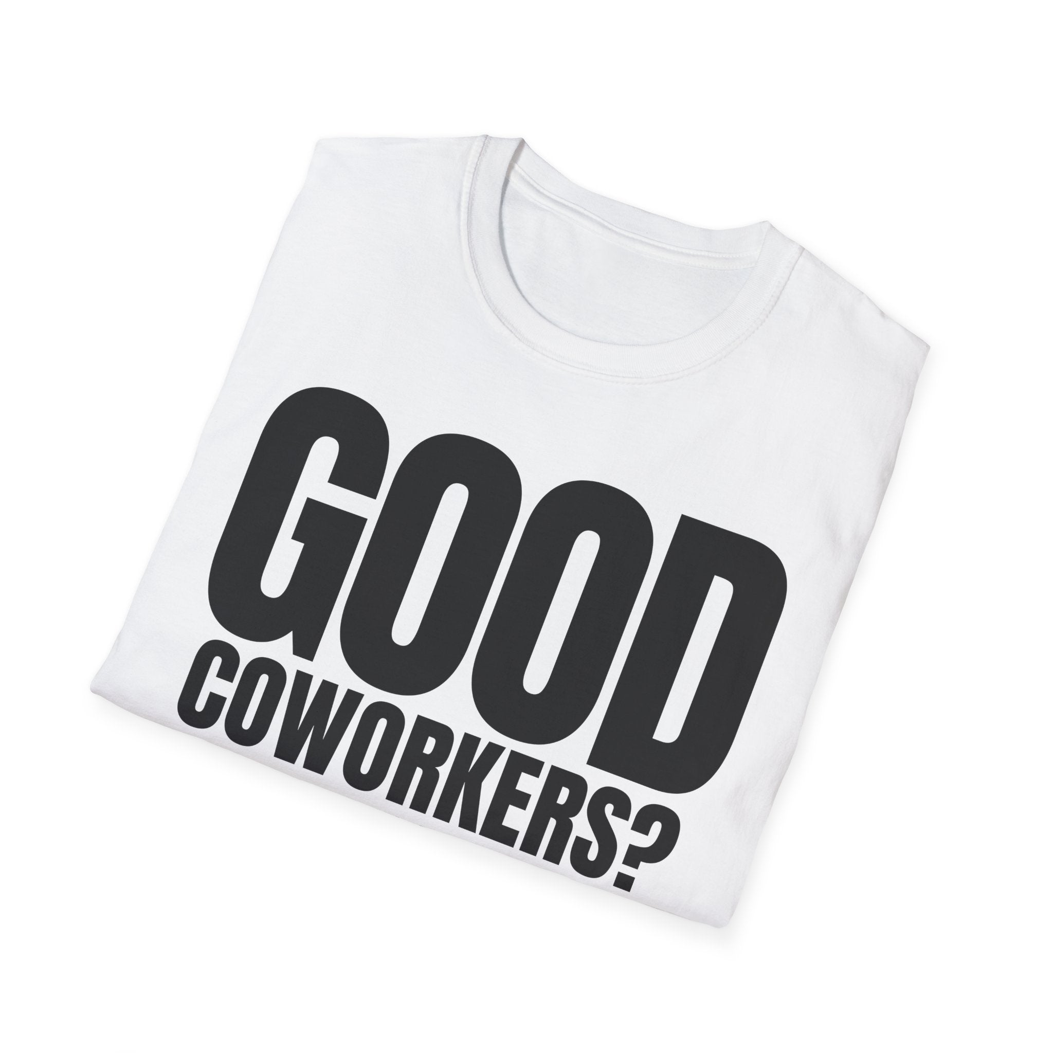 GOOD COWORKERS? RARE T-SHIRT