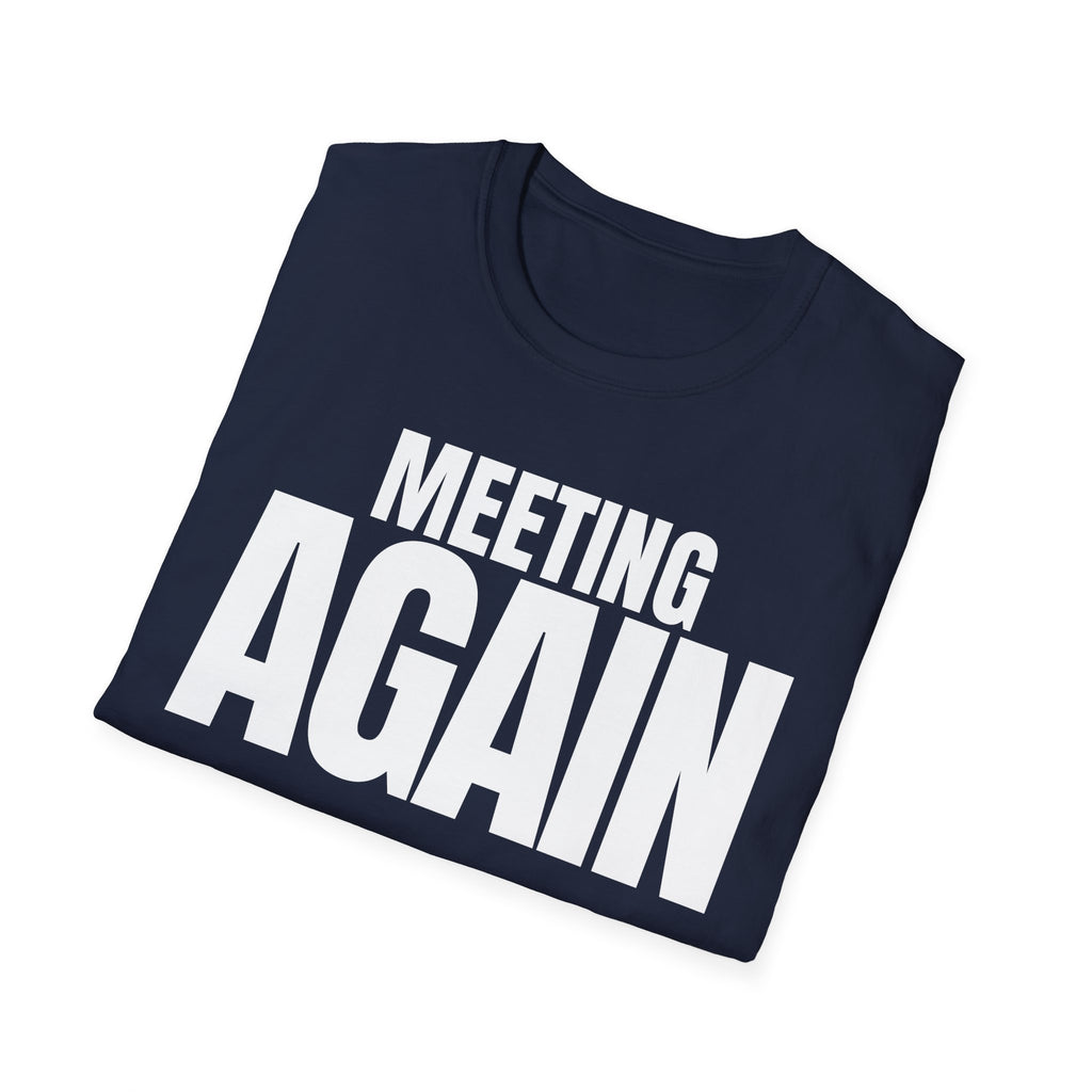 MEETING AGAIN T-SHIRT