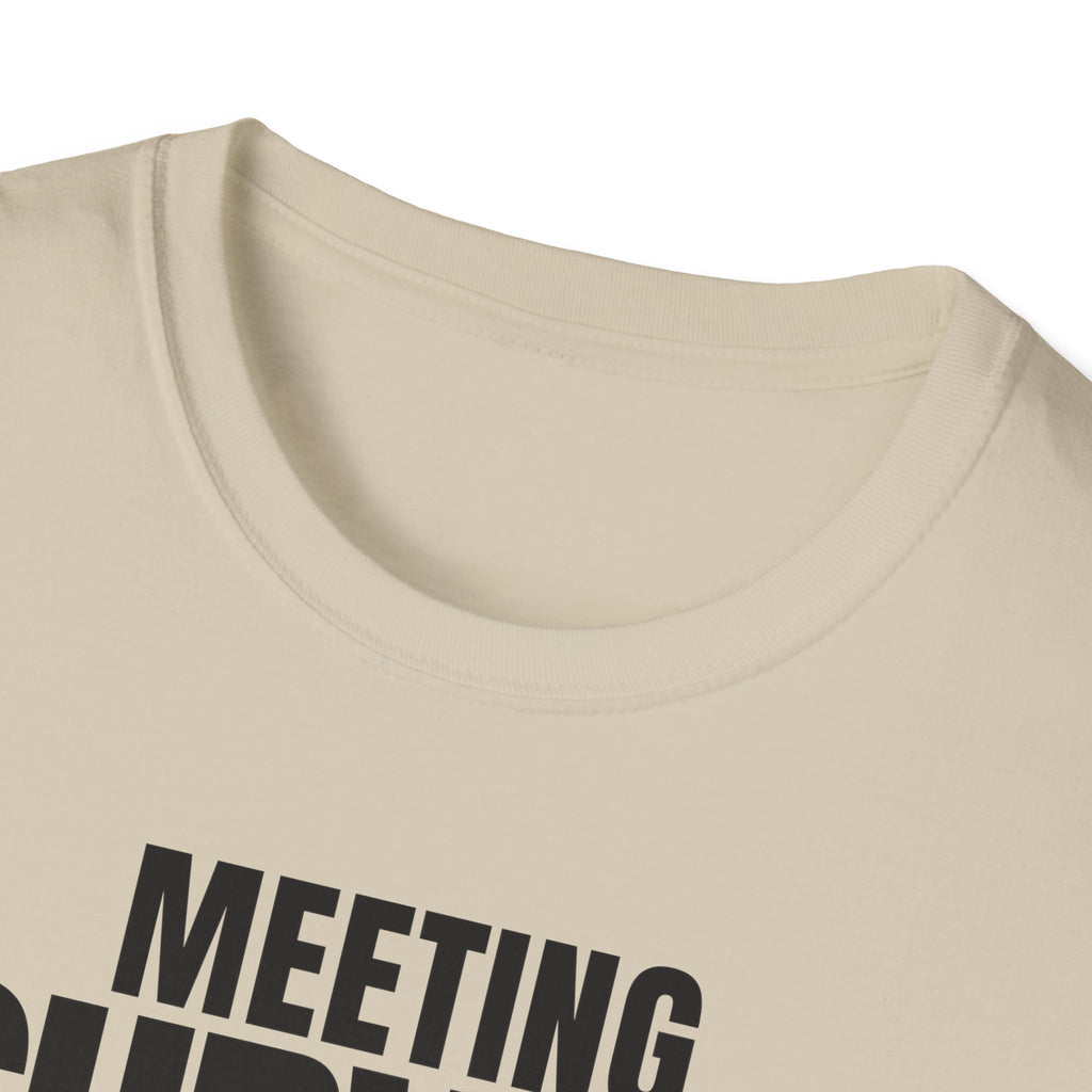 MEETING AGAIN? T-SHIRT