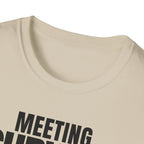MEETING AGAIN? T-SHIRT