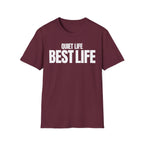 QUIET LIFE BEST LIFE T-SHIRT