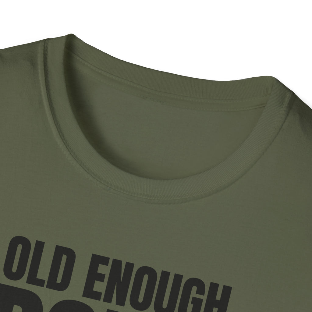 OLD ENOUGH DON'T CARE T-SHIRT