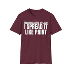 TEACHING ART IS MY JAM I SPREAD IT LIKE PAINT T-SHIRT
