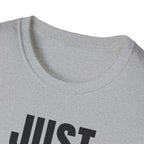 JUST NO! T-SHIRT
