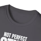 NOT PERFECT STILL PREFERRED T-SHIRT