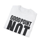 GOOD POINT NOT T-SHIRT