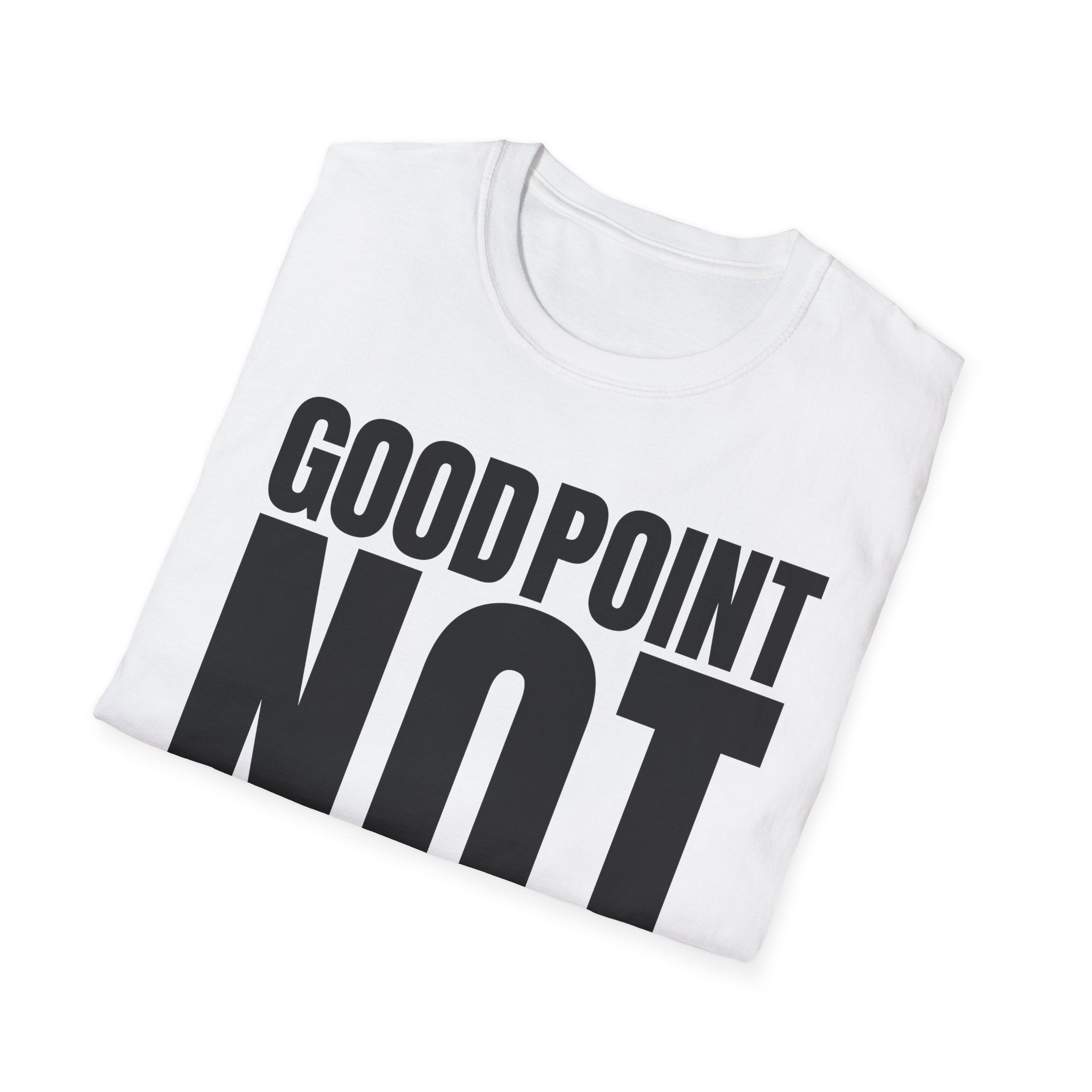 GOOD POINT NOT T-SHIRT