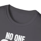 NO ONE ASKED T-SHIRT