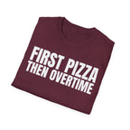 FIRST PIZZA THEN OVERTIME