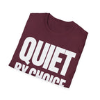 QUIET BY CHOICE T-SHIRT