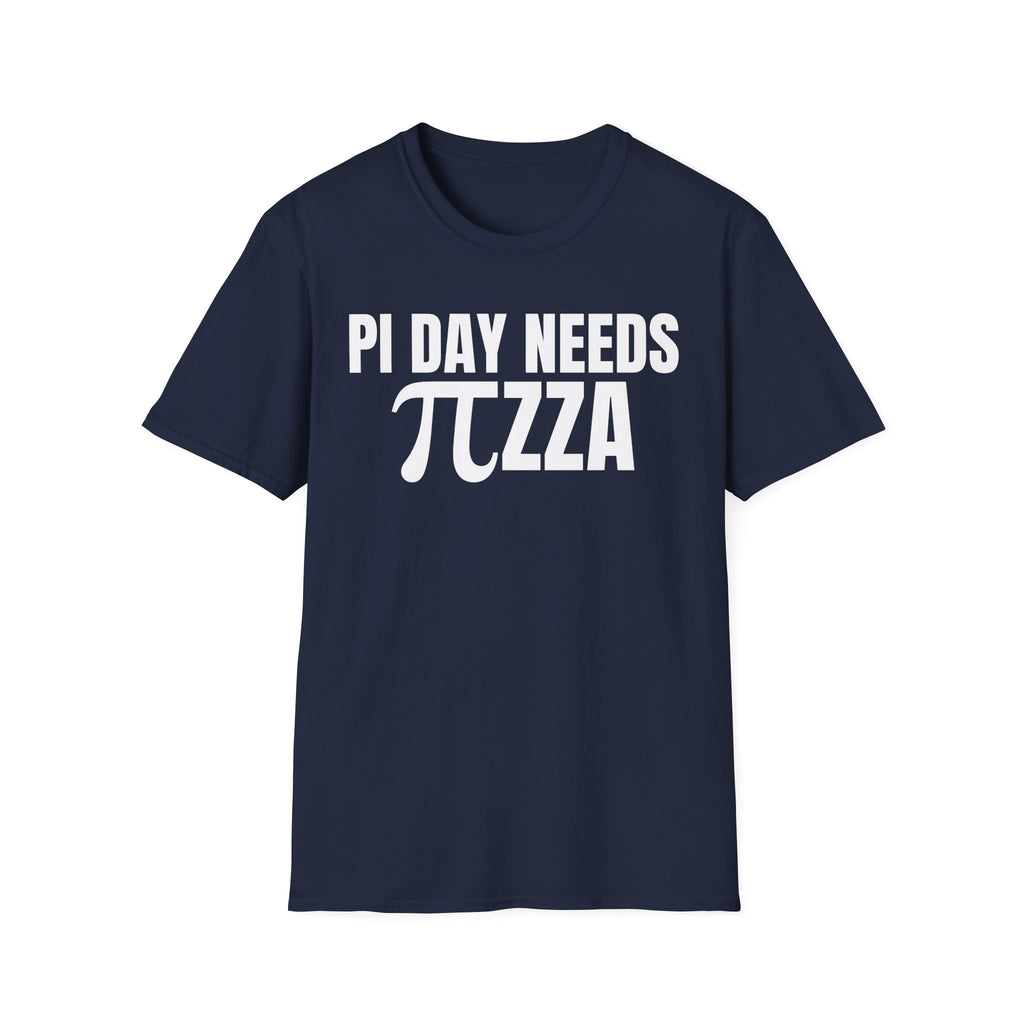 PI DAY NEEDS ∏ZZA T-SHIRT