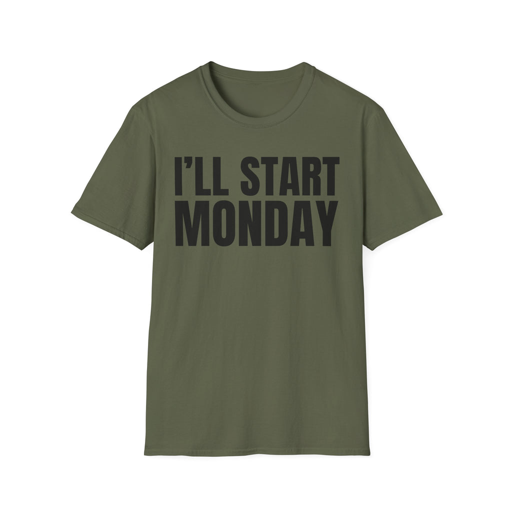I'LL START MONDAY T-SHIRT