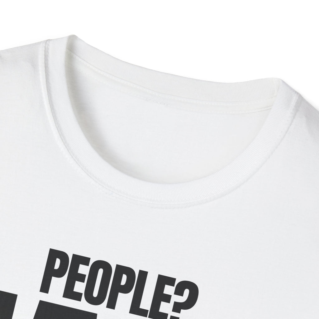 PEOPLE? HARD PASS! T-SHIRT