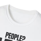 PEOPLE? HARD PASS! T-SHIRT