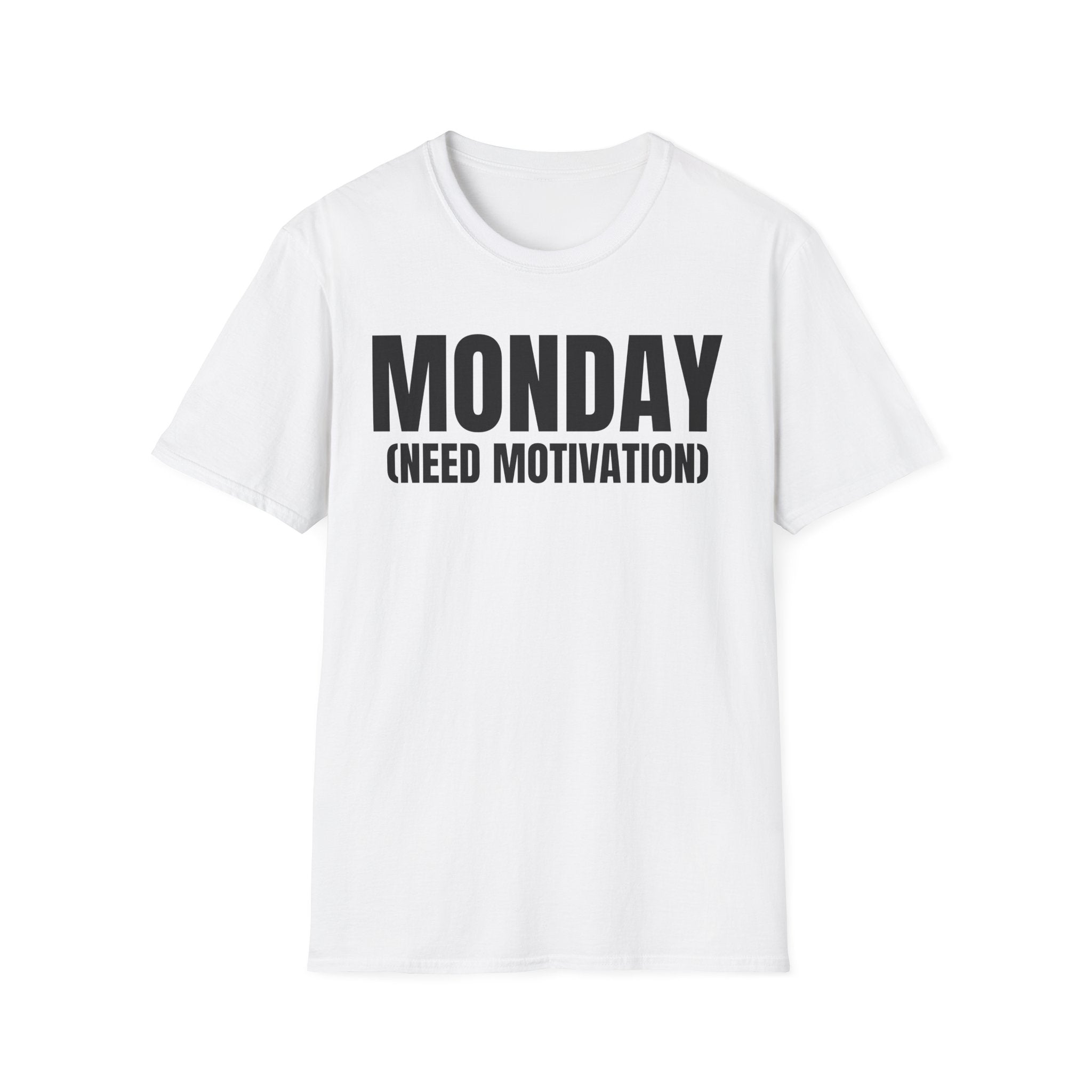 MONDAY (NEED MOTIVATION) T-SHIRT
