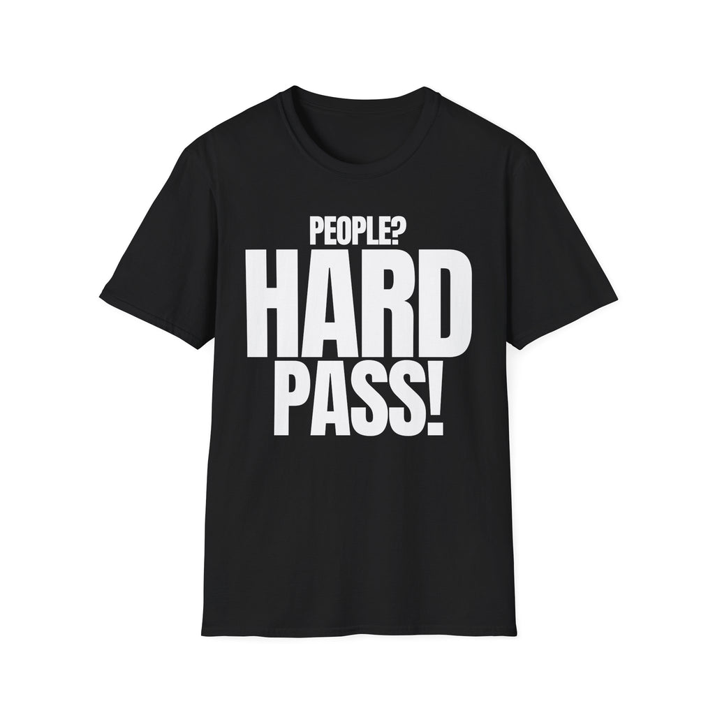 PEOPLE? HARD PASS! T-SHIRT