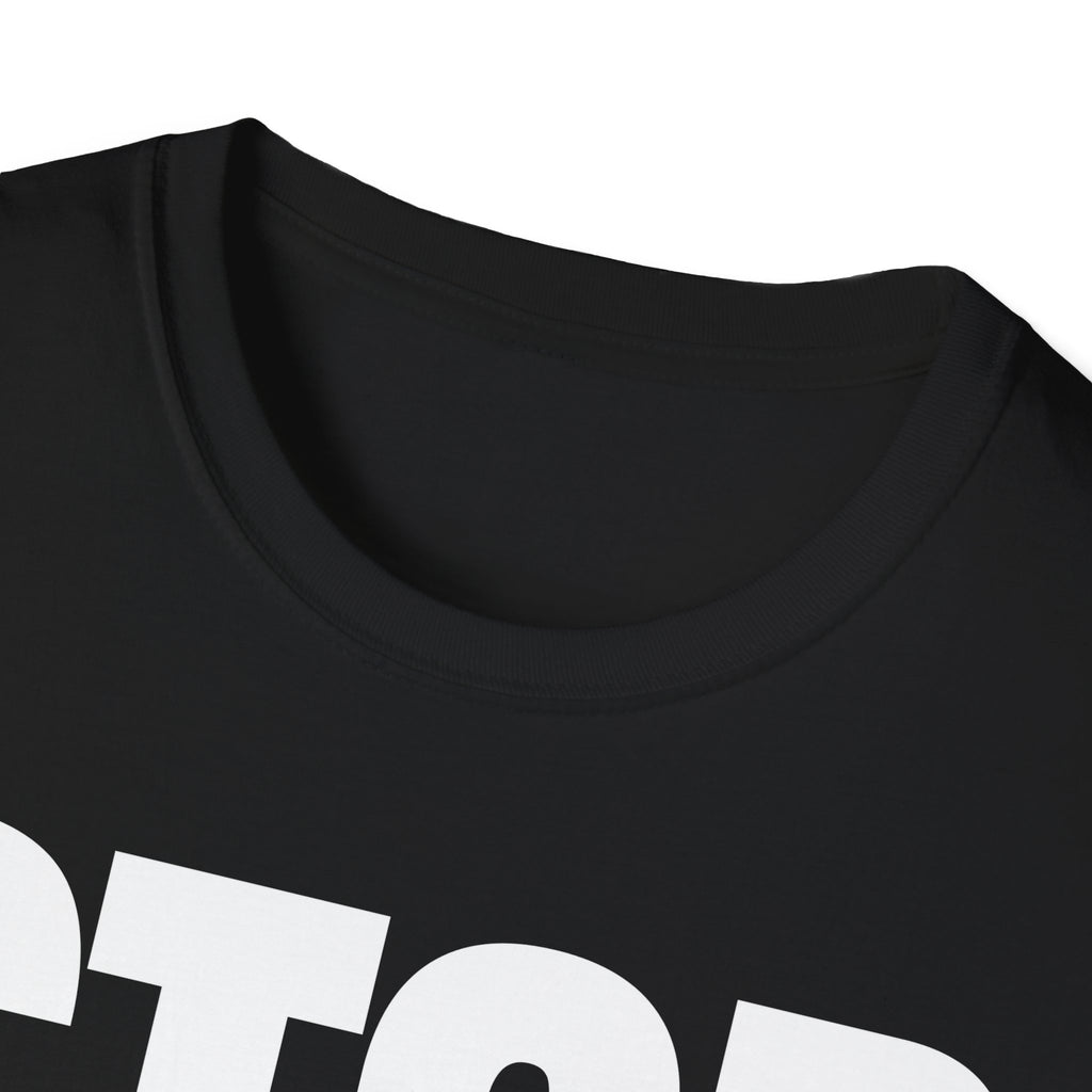 STOP ASKING QUESTIONS T-SHIRT