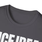NICE IDEA NOT T-SHIRT