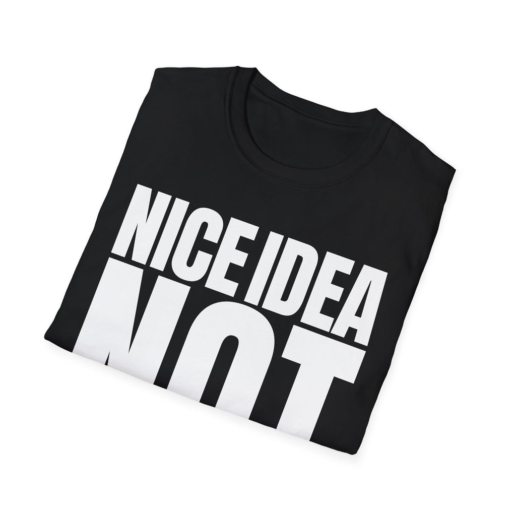 NICE IDEA NOT T-SHIRT