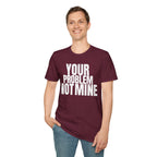 YOU TALK I WORK T-SHIRT