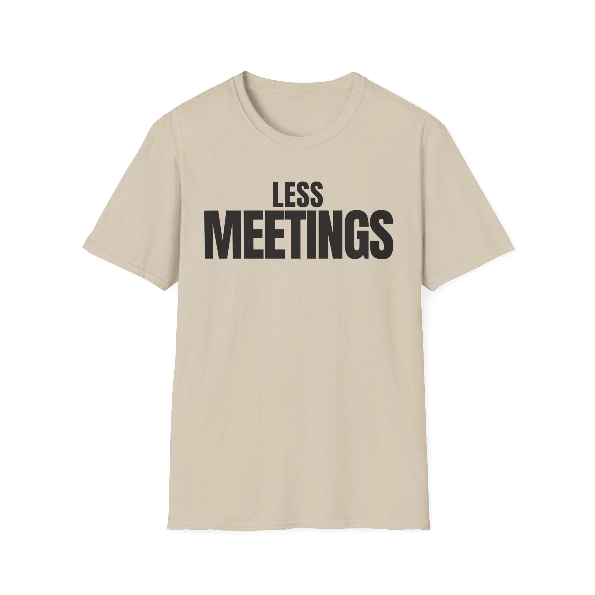 LESS MEETINGS T-SHIRT