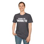 HEARING YOU IGNORING YOU T-SHIRT