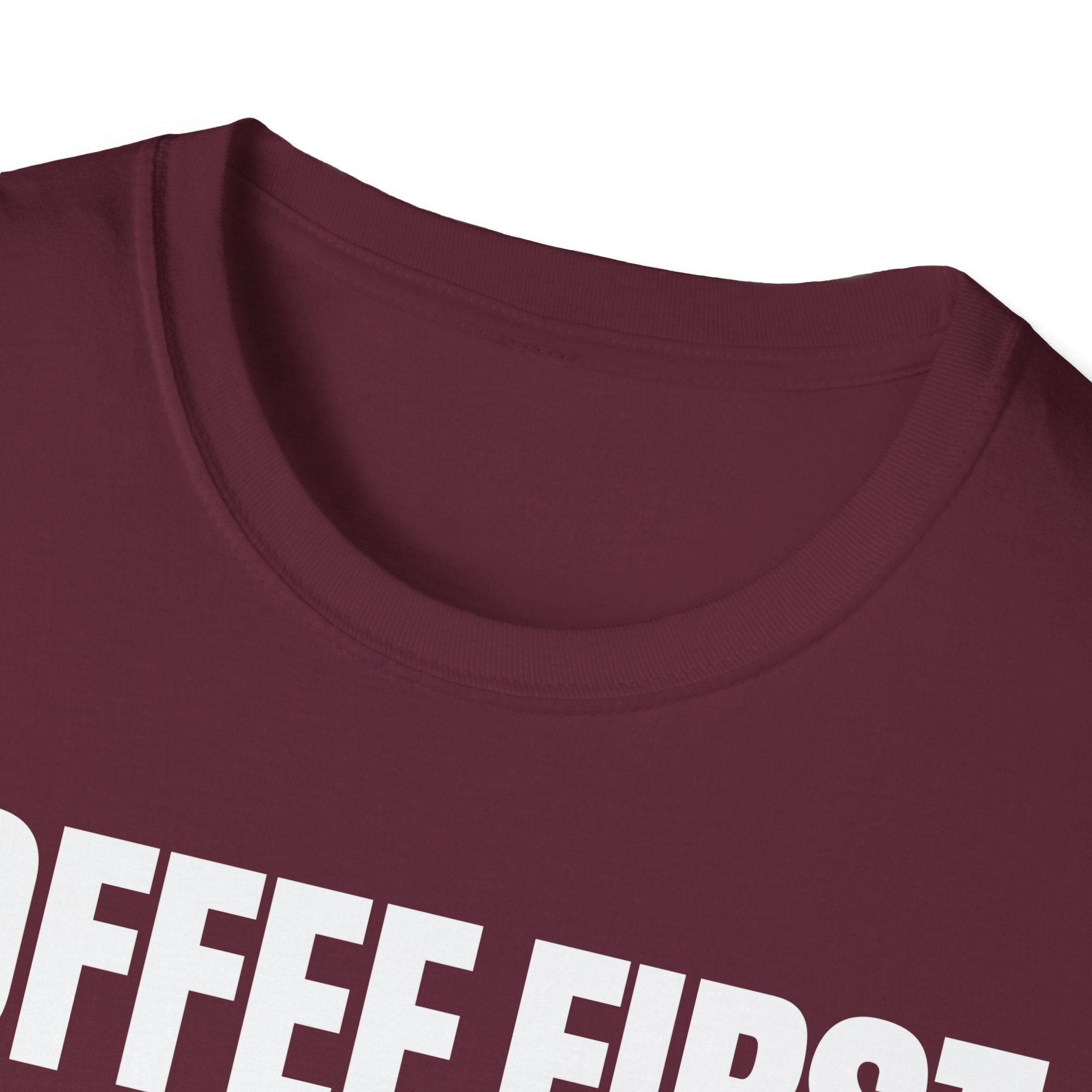COFFEE FIRST TALK LATER T-SHIRT