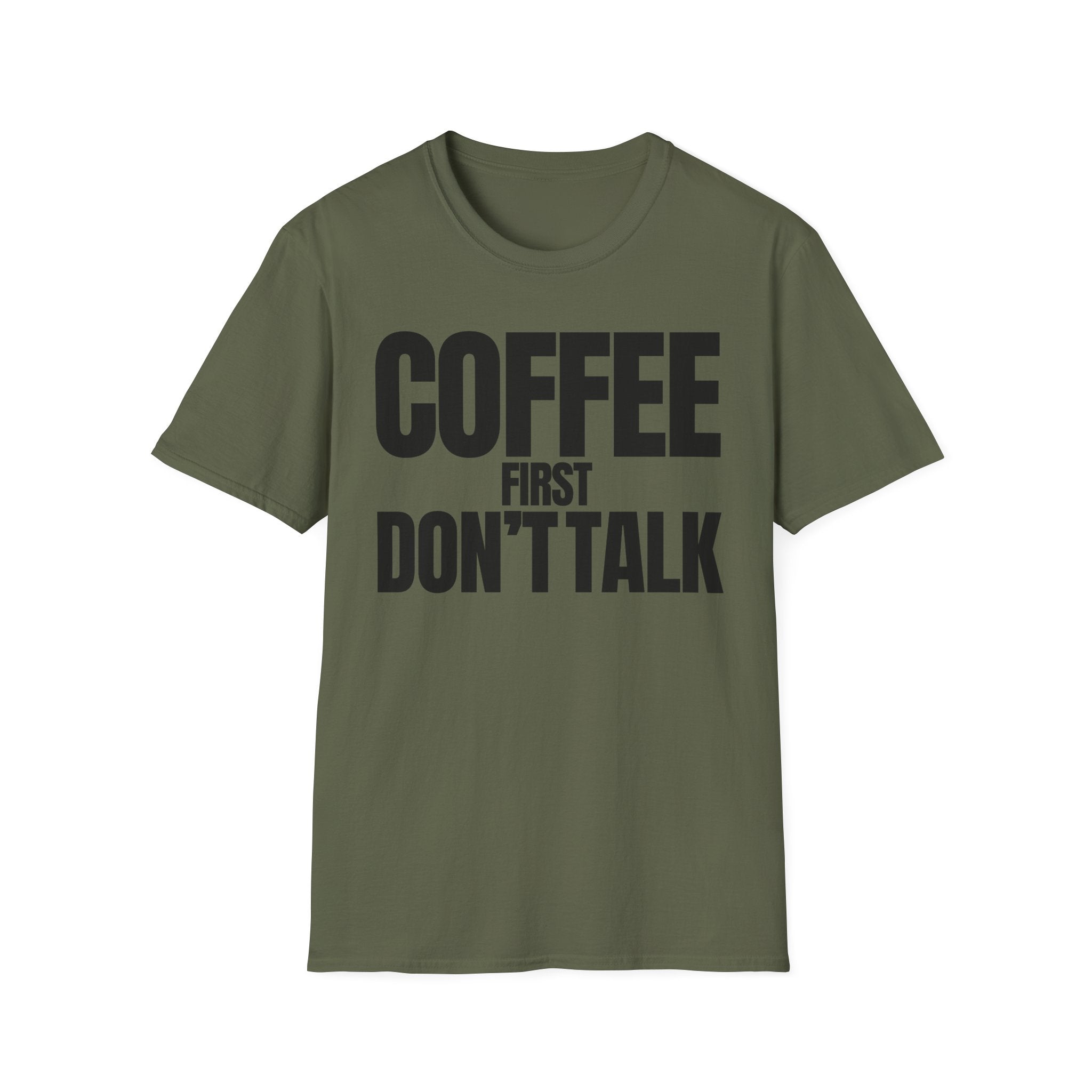 COFFE FIRST DON'T TALK T-SHIRT